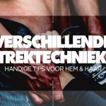Blogcover bij blog over de beste aftrektechnieken om hem nog meer te laten genieten